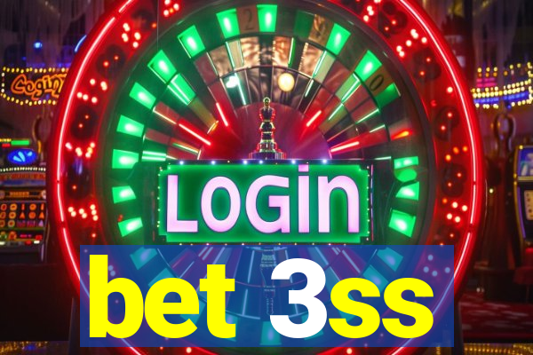 bet 3ss